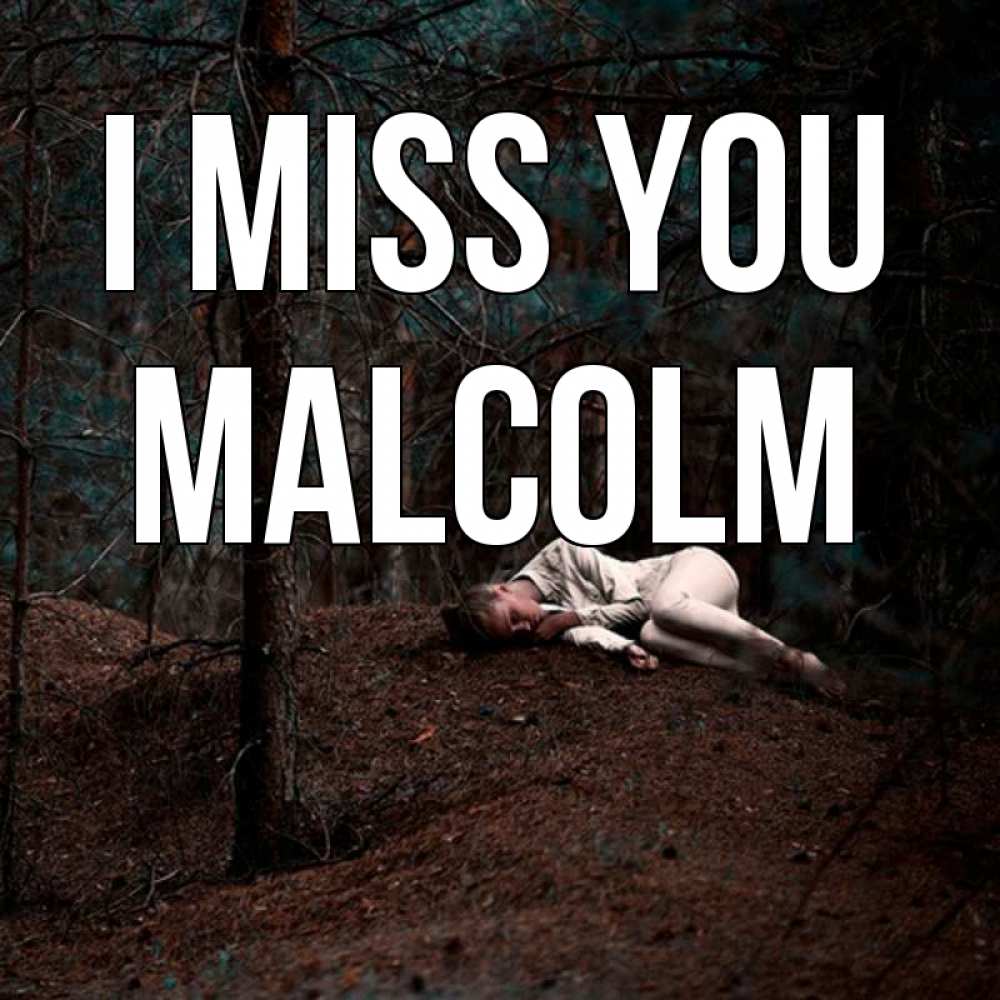Greetings card с именем, Malcolm I miss you очень Greetings with text for free download 