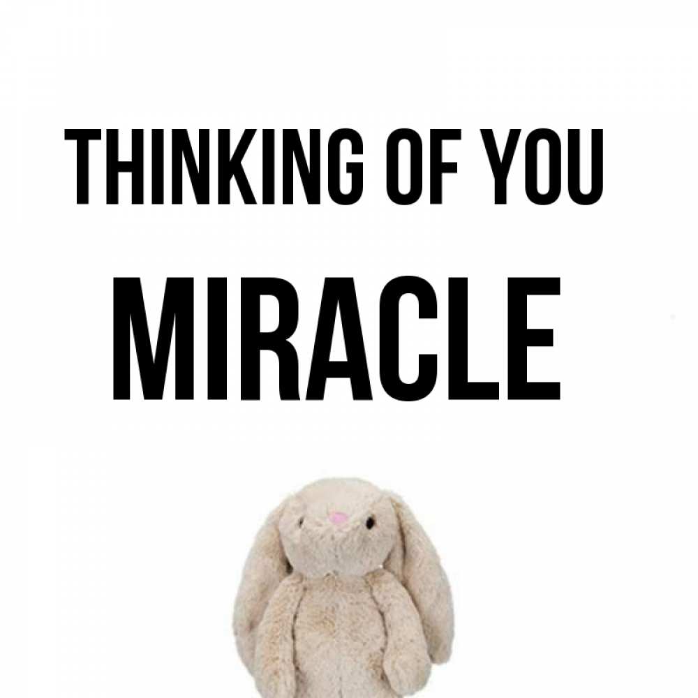 Greetings card с именем, Miracle Thinking of you открытки с текстами и подписями Greetings with text for free download 