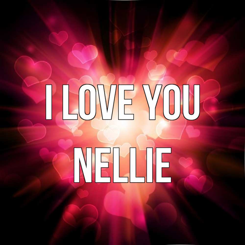 Greetings card с именем, Nellie I love you рамочка 1 Greetings with text for free download 