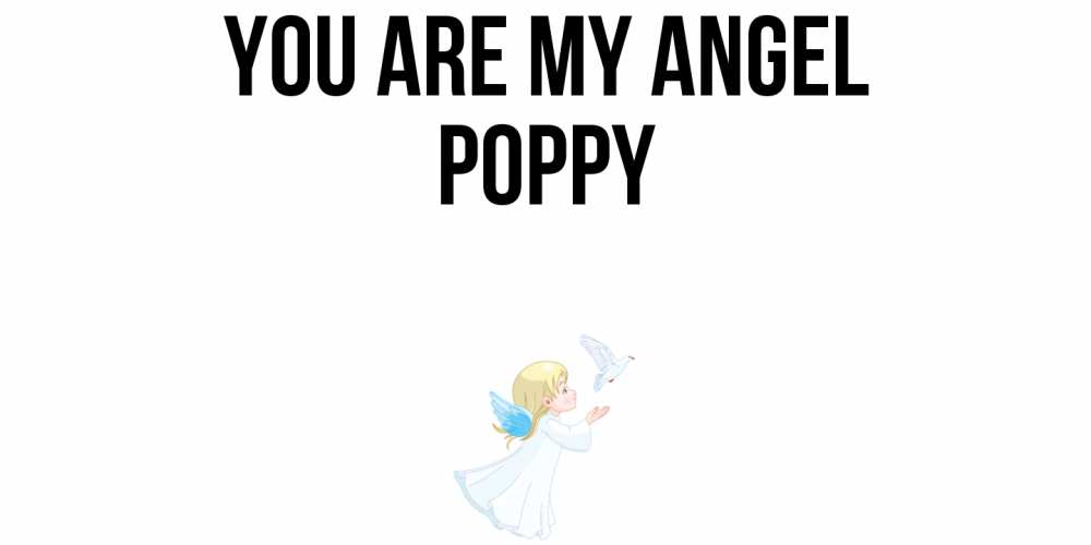 Greetings card с именем, Poppy You are my angel ангел, голубь Greetings with text for free download 