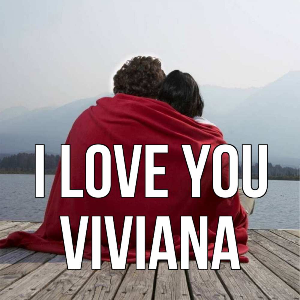 Greetings card с именем, Viviana I love you плед Greetings with text for free download 
