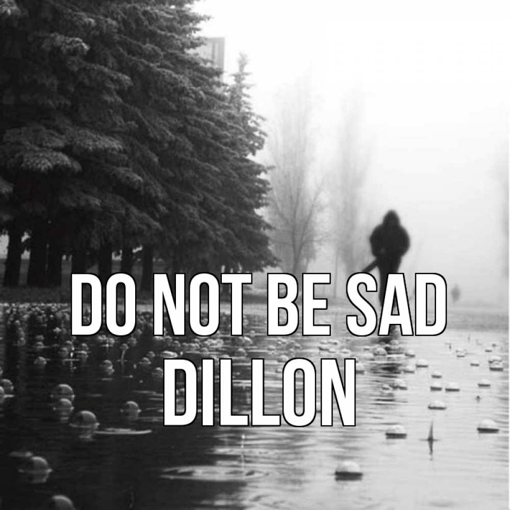 Greetings card с именем, Dillon Do not be sad улица под дождем Greetings with text for free download 