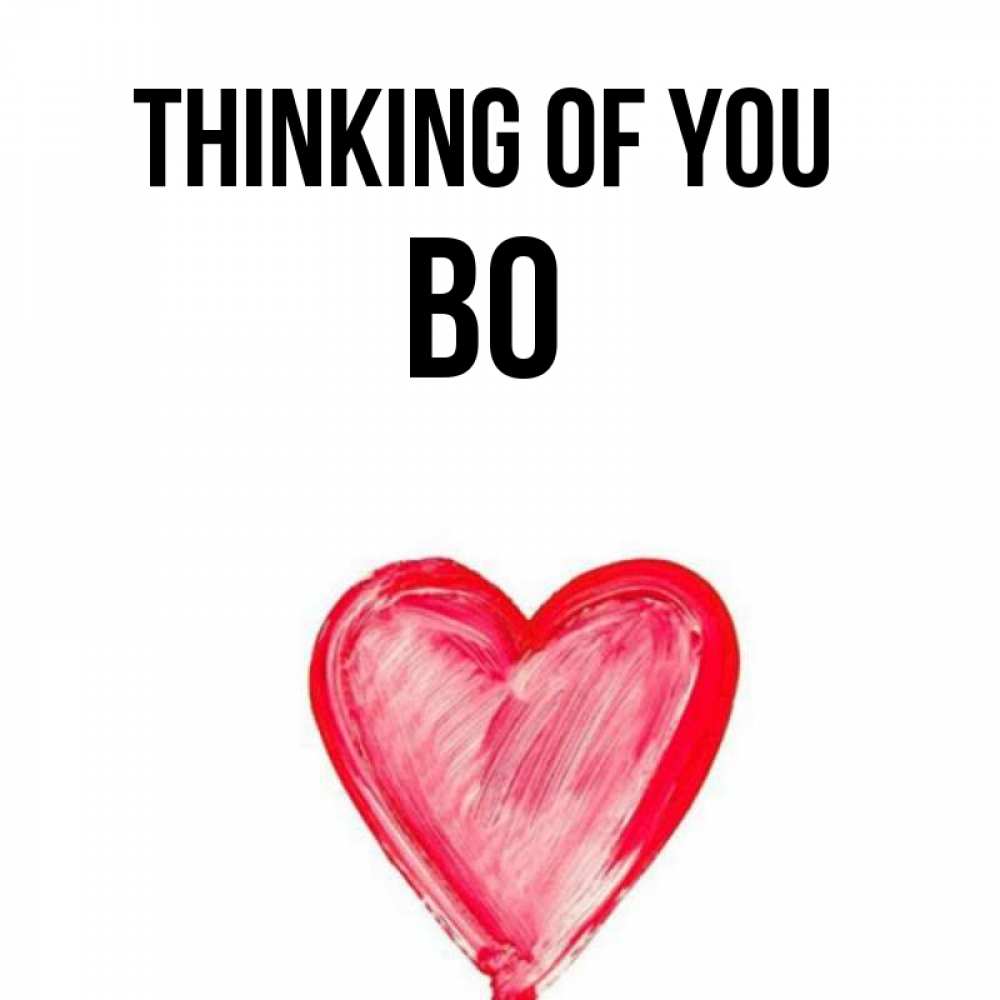Greetings card с именем, Bo Thinking of you для влюбленных Greetings with text for free download 