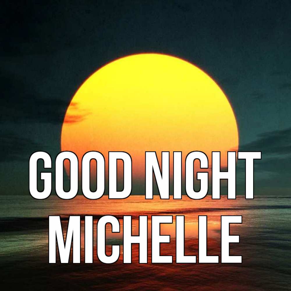 Greetings card с именем, Michelle Good night огромный диск солнц Greetings with text for free download 