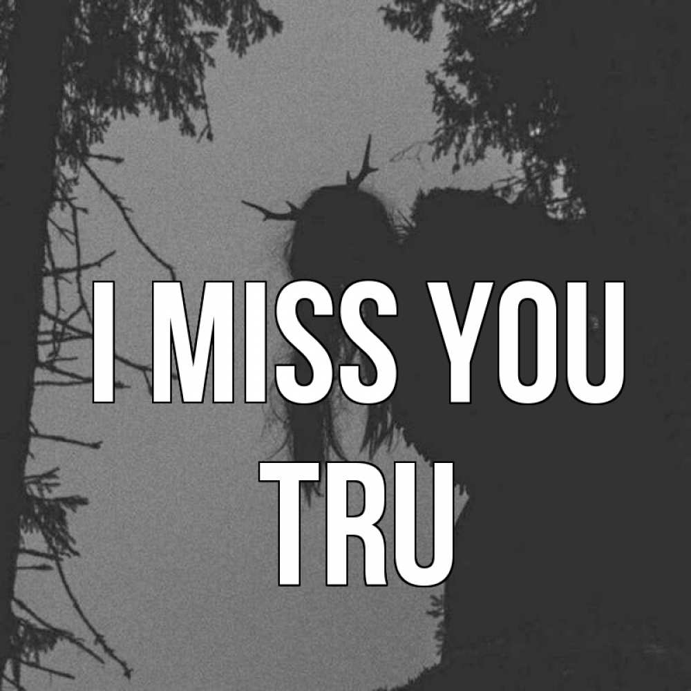 Greetings card с именем, Tru I miss you пугаю Greetings with text for free download 