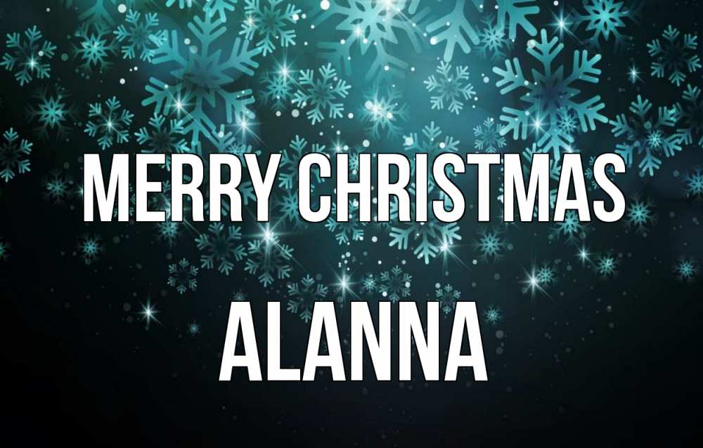 Greetings card с именем, Alanna Merry Christmas Снежинки Greetings with text for free download 