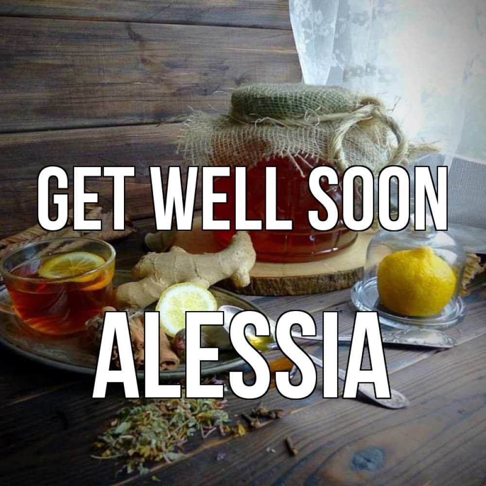 Greetings card с именем, Alessia Get well soon банка с медом Greetings with text for free download 