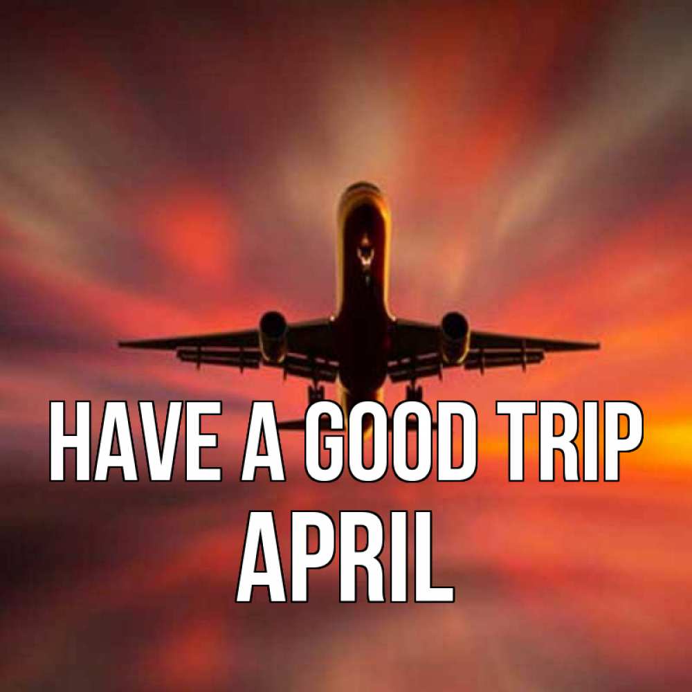 Greetings card с именем, April Have a good trip самолет набирает высоту Greetings with text for free download 