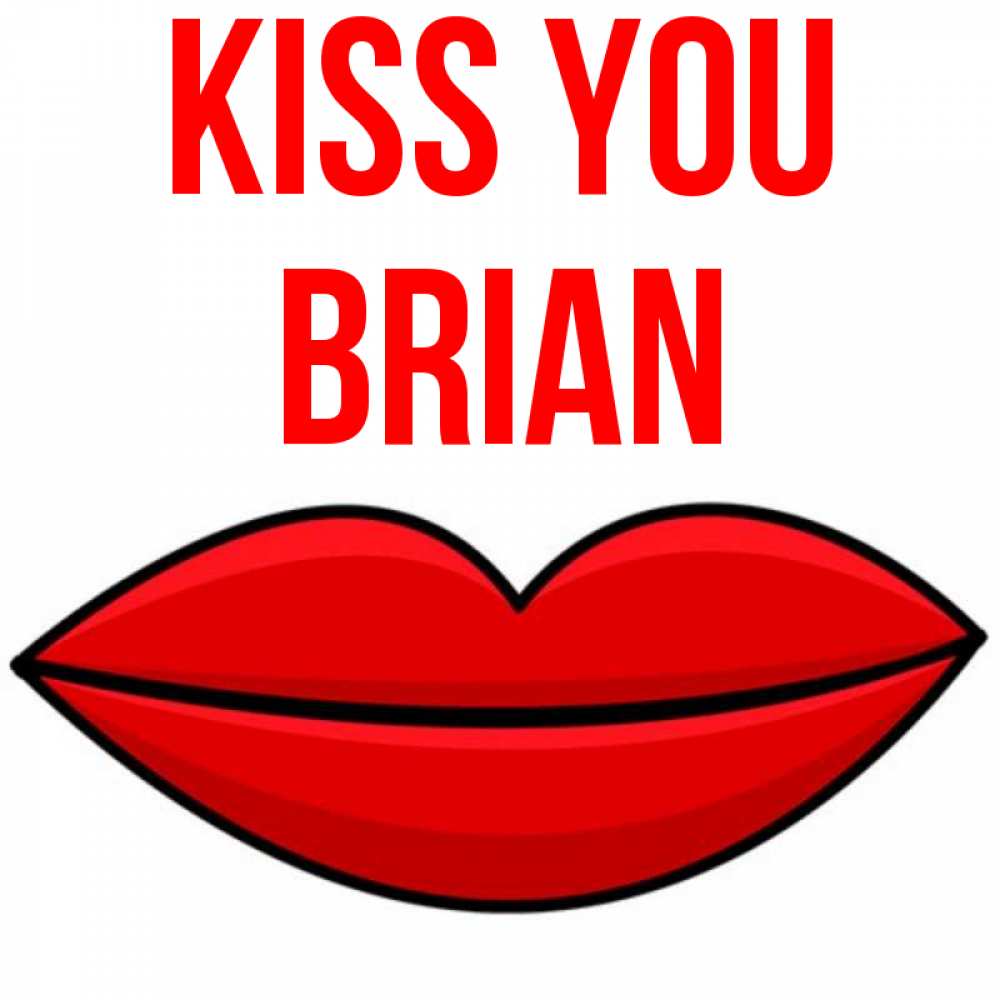 Greetings card с именем, Brian Kiss you губы векторные Greetings with text for free download 
