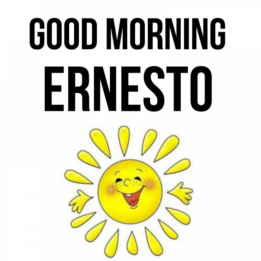 Greetings card с именем, Ernesto Good morning улыбка Greetings with text for free download 
