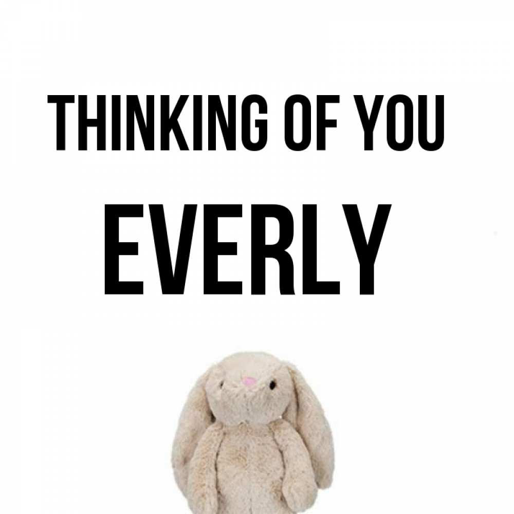 Greetings card с именем, Everly Thinking of you открытки с текстами и подписями Greetings with text for free download 
