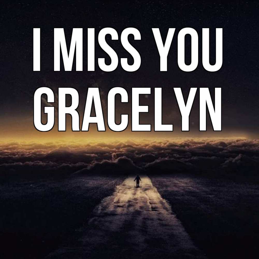 Greetings card с именем, Gracelyn I miss you идем Greetings with text for free download 