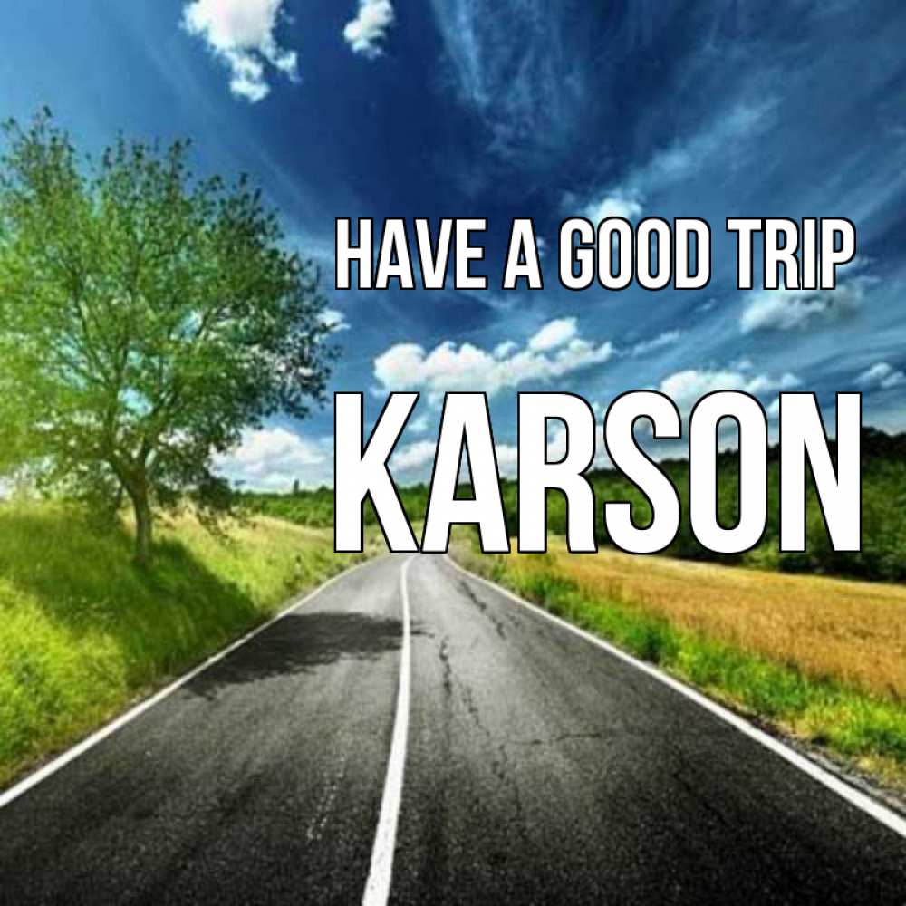 Greetings card с именем, Karson Have a good trip яркие деревья и небо Greetings with text for free download 