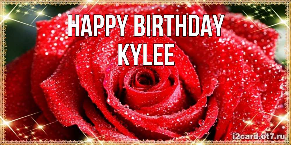Greetings card с именем, Kylee Happy Birthday роса и роза. открытка с красивой розой Greetings with text for free download 