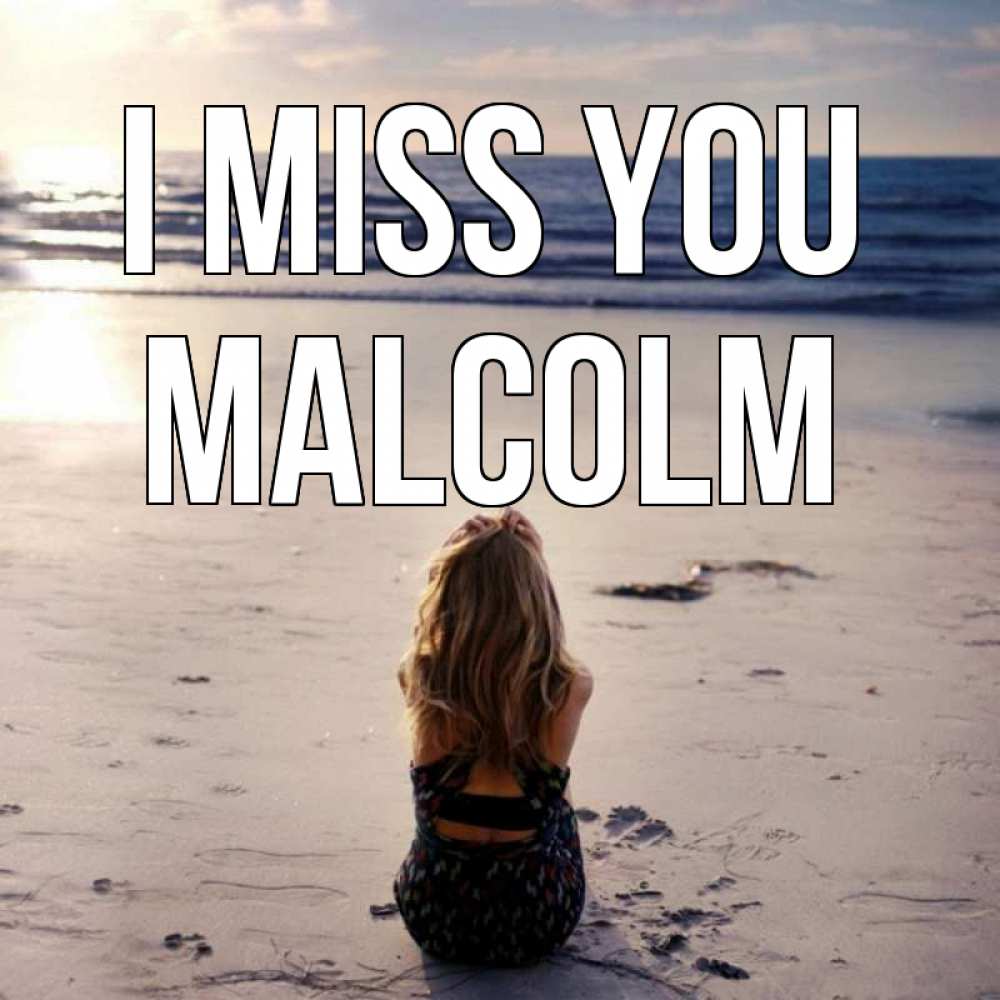 Greetings card с именем, Malcolm I miss you тебя 1 Greetings with text for free download 