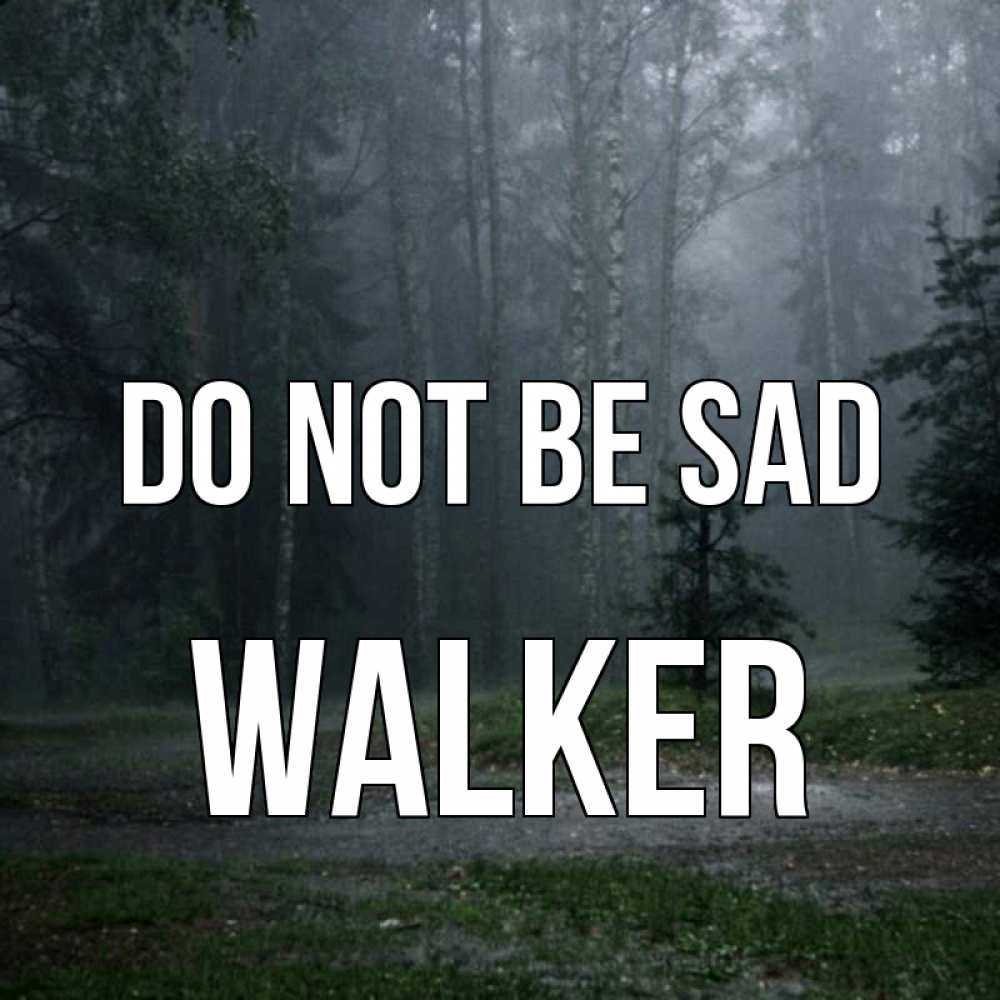 Greetings card с именем, Walker Do not be sad осень Greetings with text for free download 