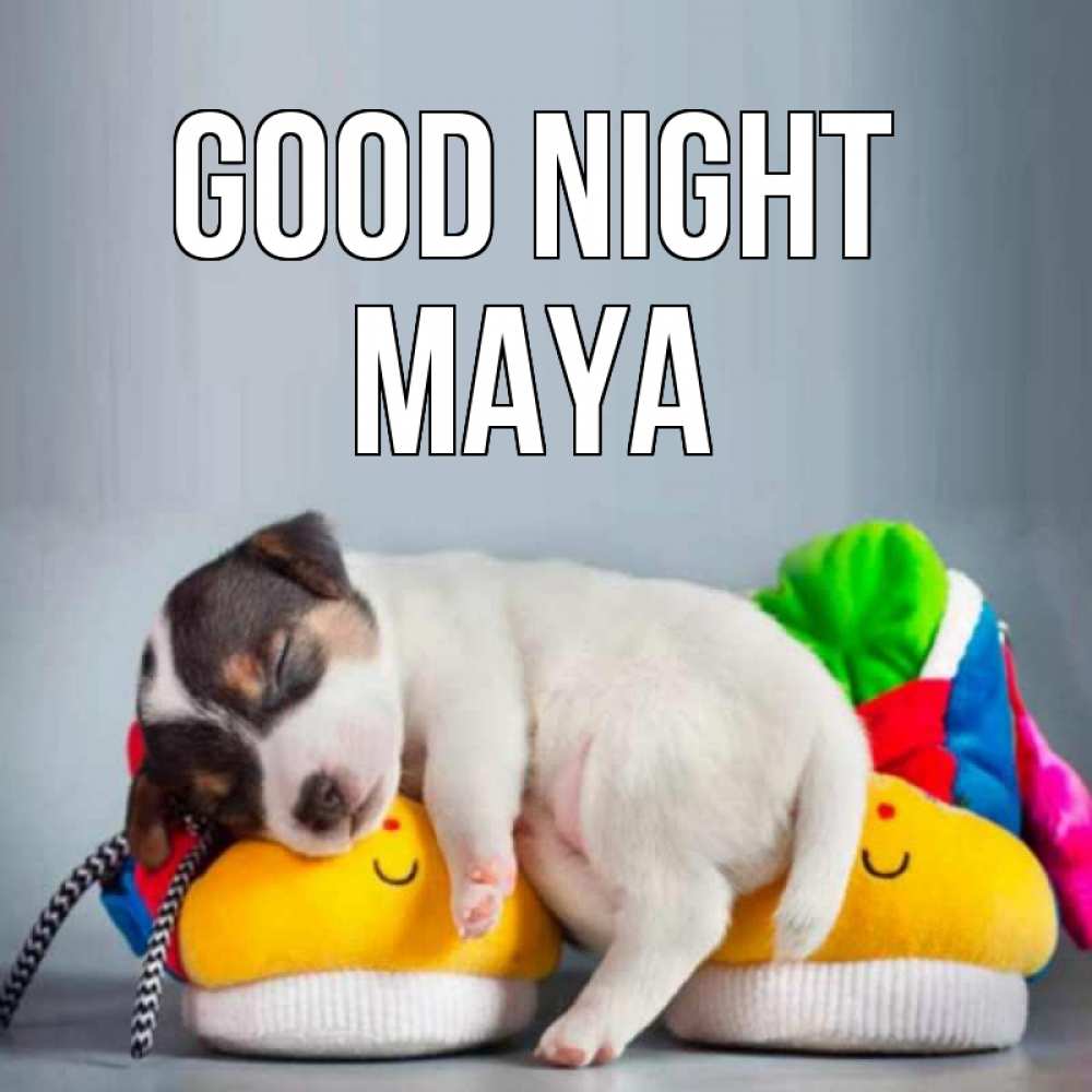Greetings card с именем, Maya Good night собачка Greetings with text for free download 
