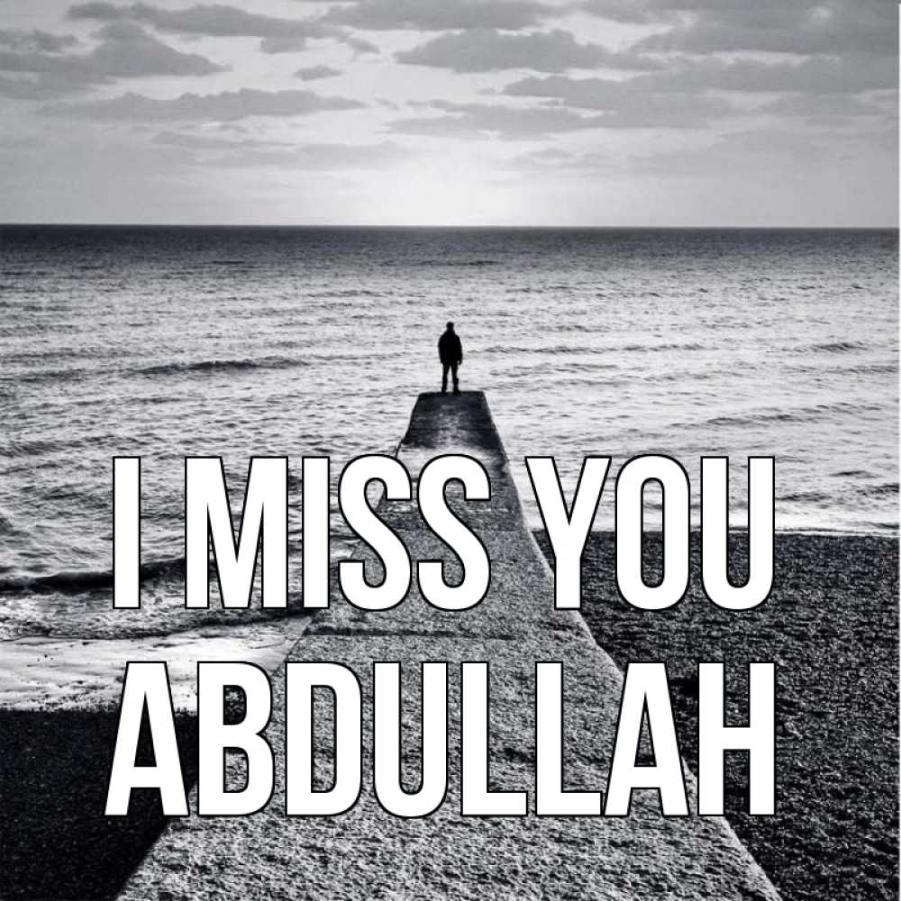 Greetings card с именем, Abdullah I miss you скучашки Greetings with text for free download 