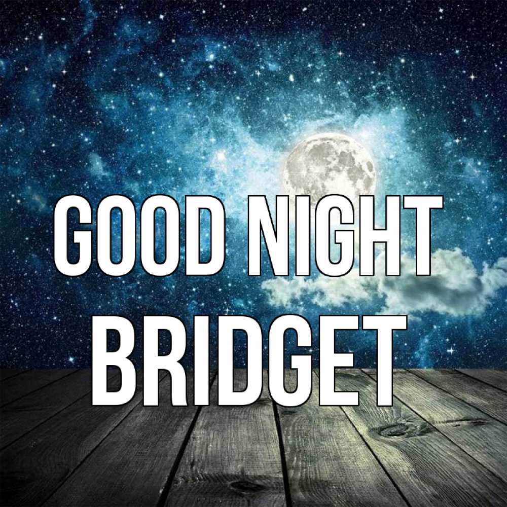 Greetings card с именем, Bridget Good night луна Greetings with text for free download 