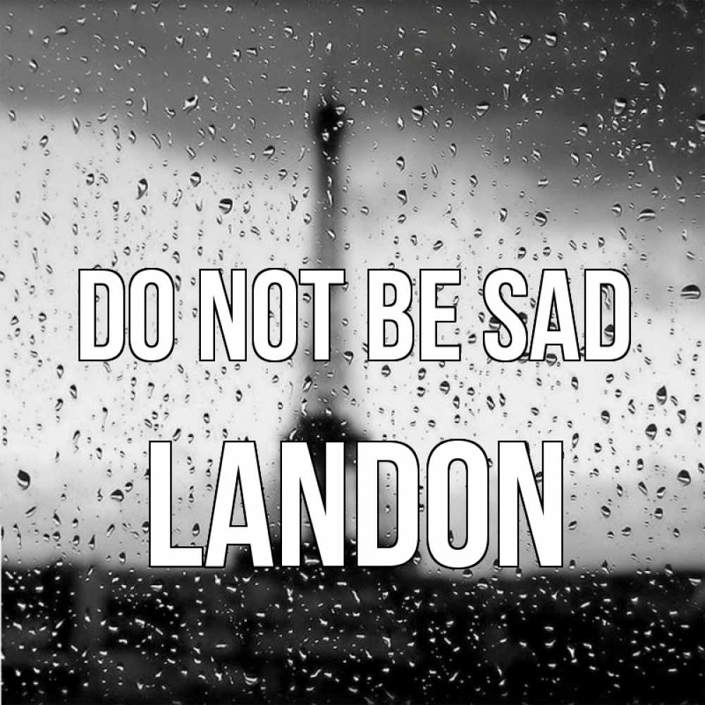 Greetings card с именем, Landon Do not be sad Париж и Эйфелева башня Greetings with text for free download 