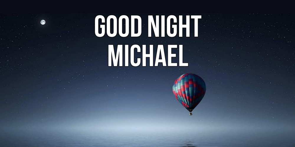 Greetings card с именем, Michael Good night ночная открытка Greetings with text for free download 