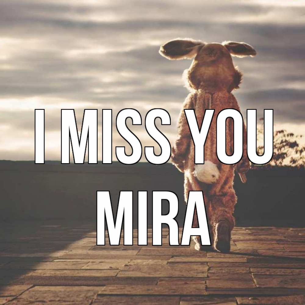Greetings card с именем, Mira I miss you даже в костюме зайца Greetings with text for free download 