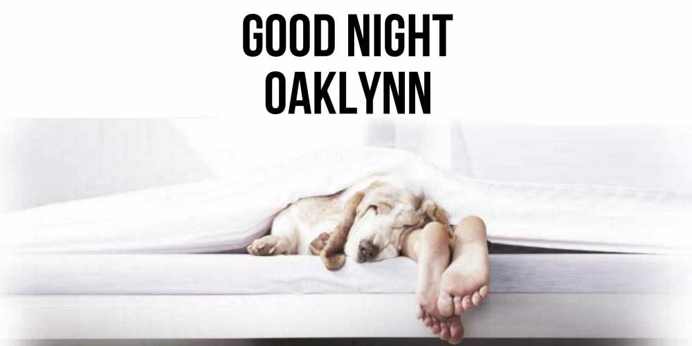 Greetings card с именем, Oaklynn Good night кровать с собакой пожелание сладких снов и спокойной ночи Greetings with text for free download 