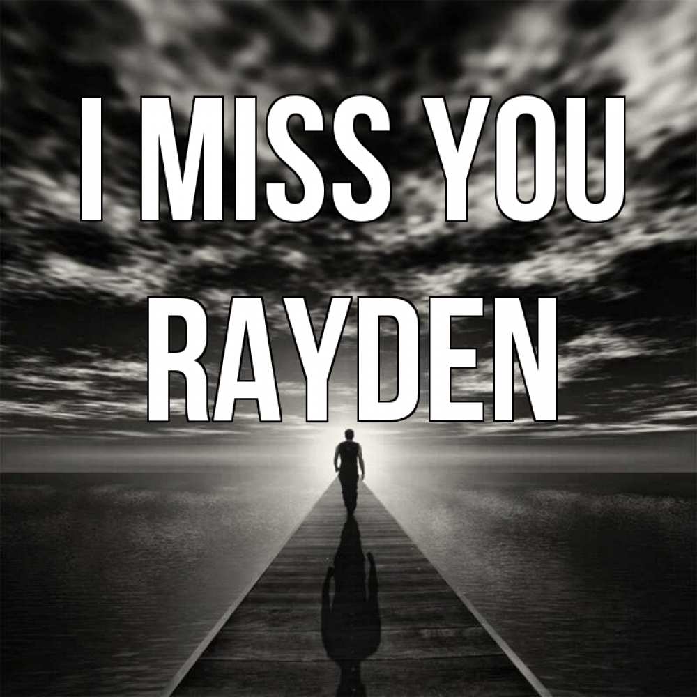 Greetings card с именем, Rayden I miss you к тебе Greetings with text for free download 
