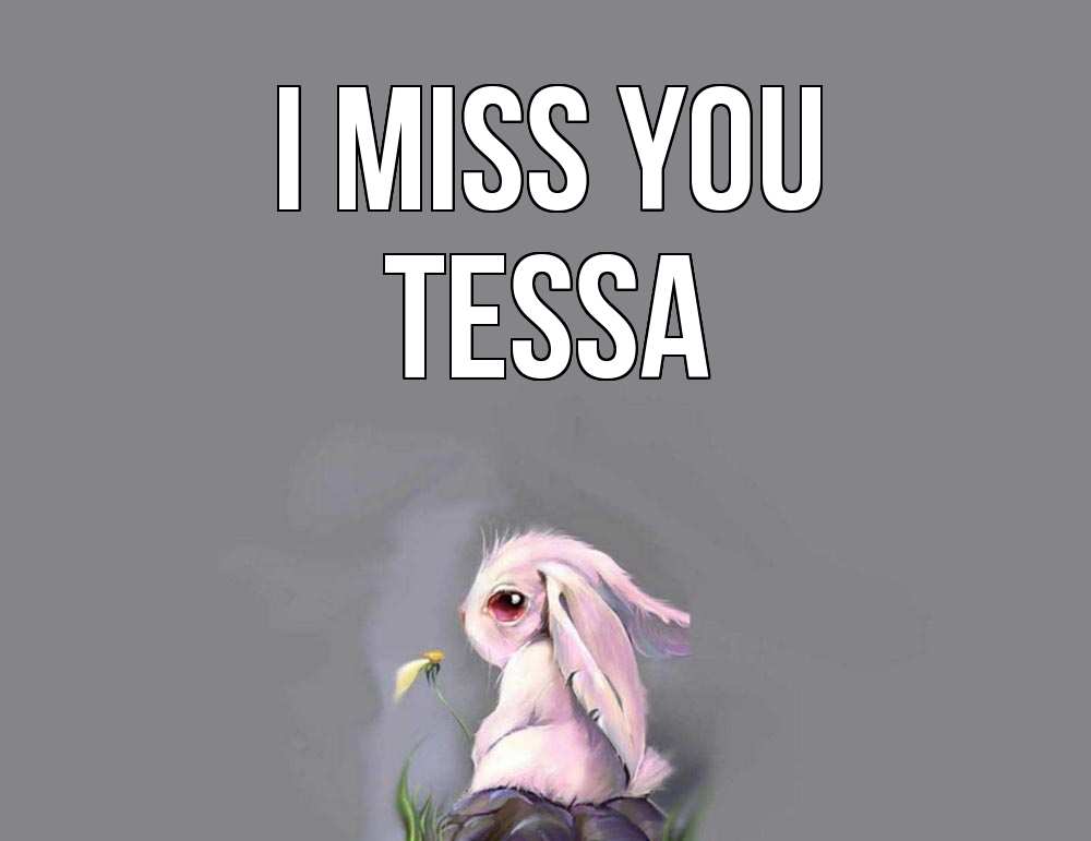 Greetings card с именем, Tessa I miss you заяц Greetings with text for free download 