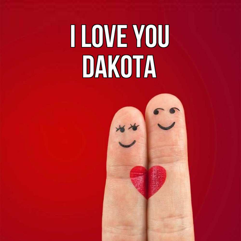 Greetings card с именем, Dakota I love you одно целое Greetings with text for free download 
