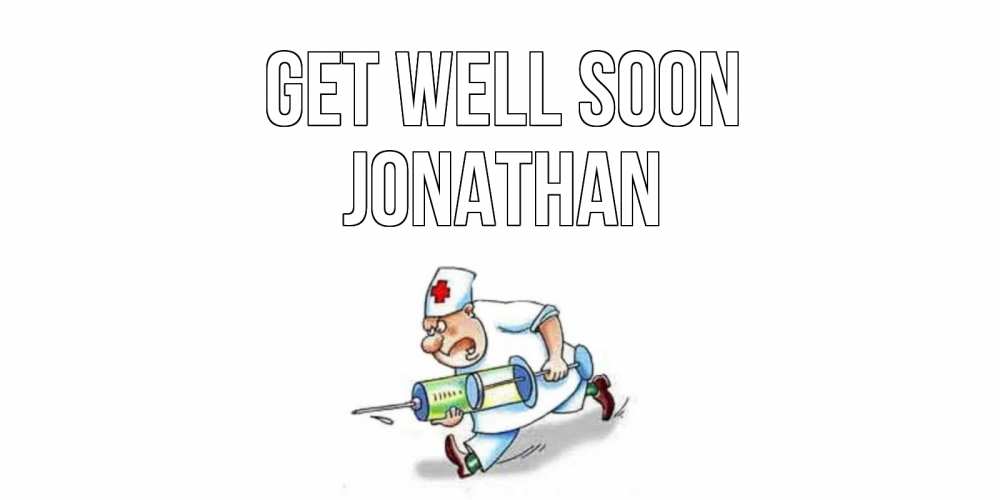 Greetings card с именем, Jonathan Get well soon прикольные открытки не болей Greetings with text for free download 
