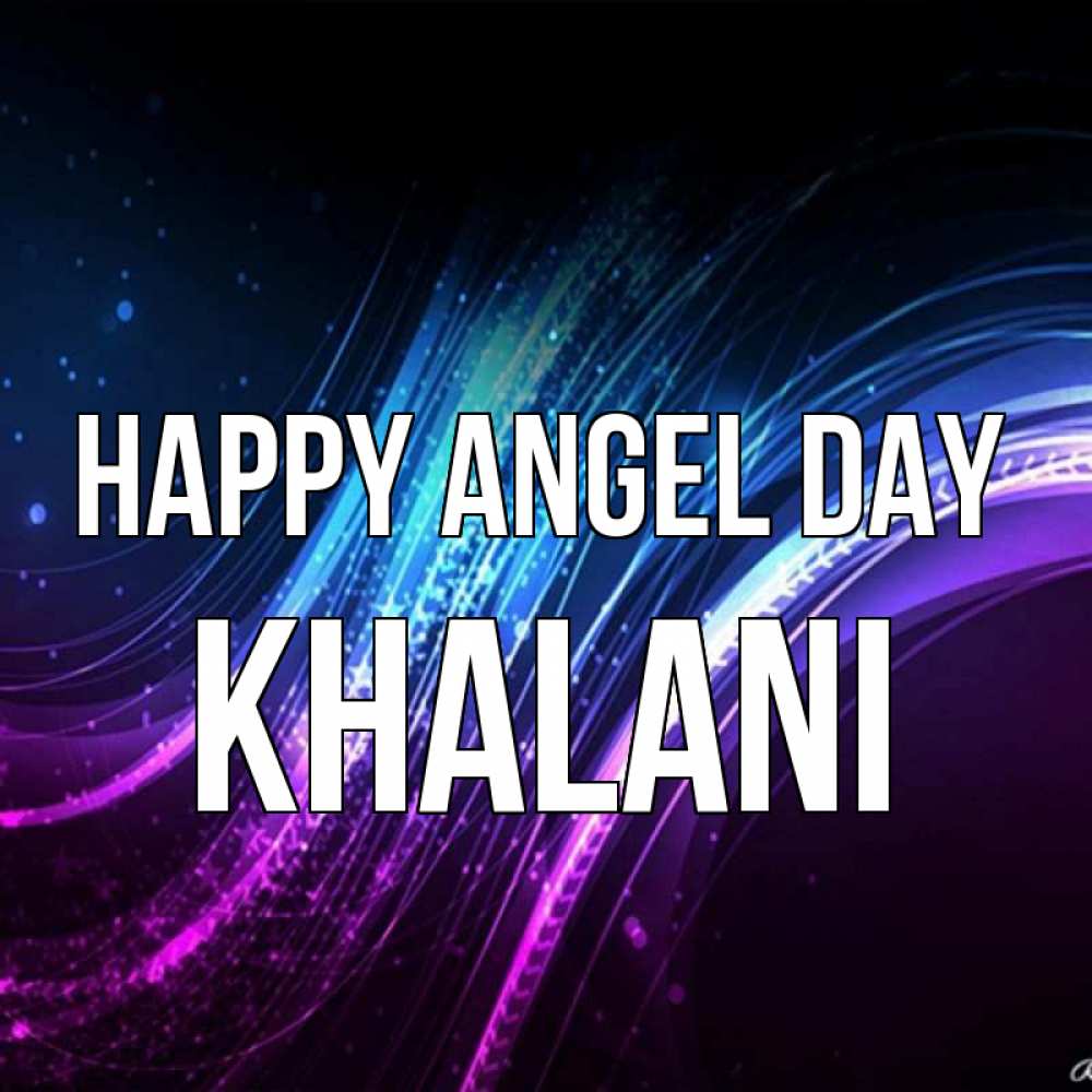 Greetings card с именем, Khalani happy angel day фиолетовый фон Greetings with text for free download 
