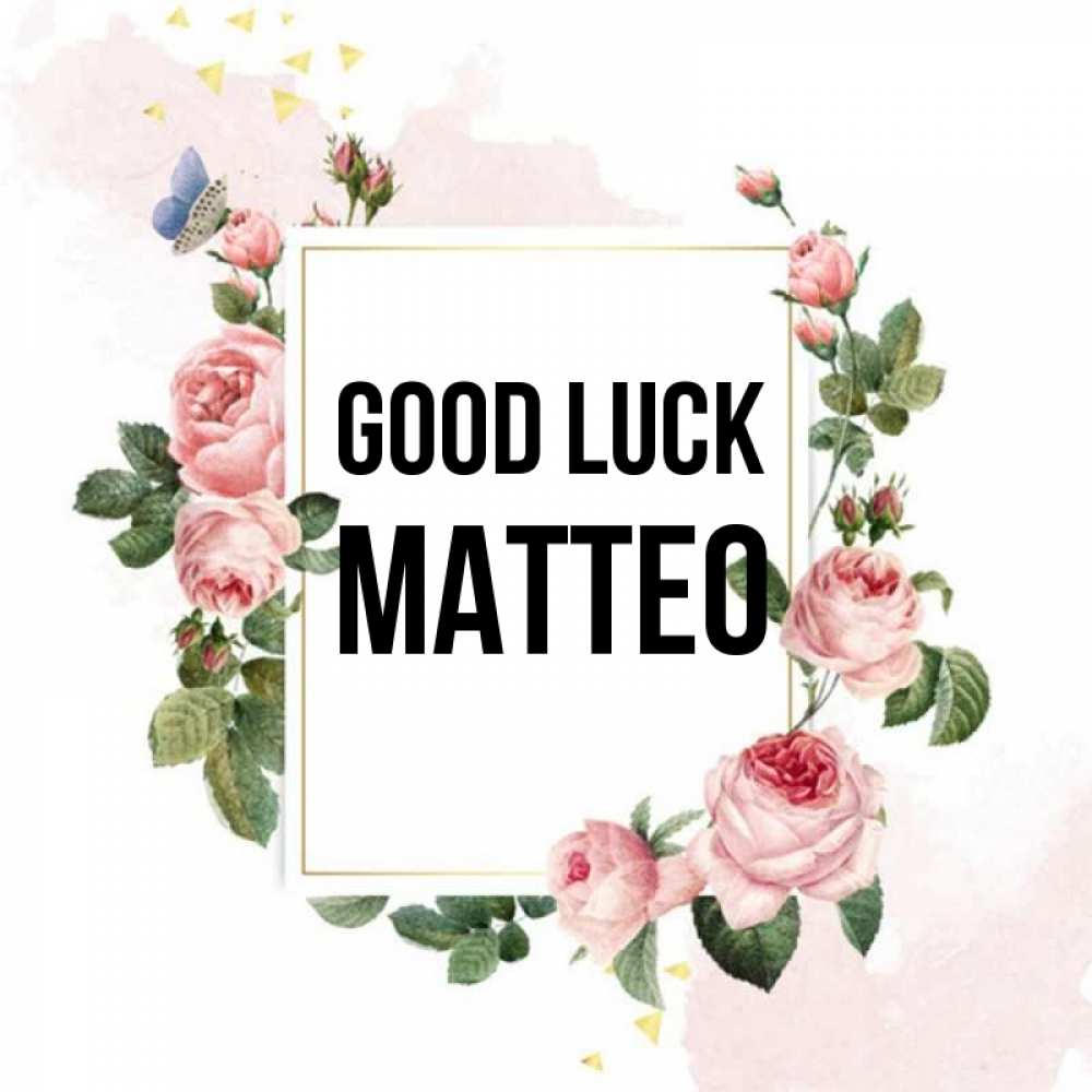 Greetings card с именем, Matteo Good luck розовые розы Greetings with text for free download 