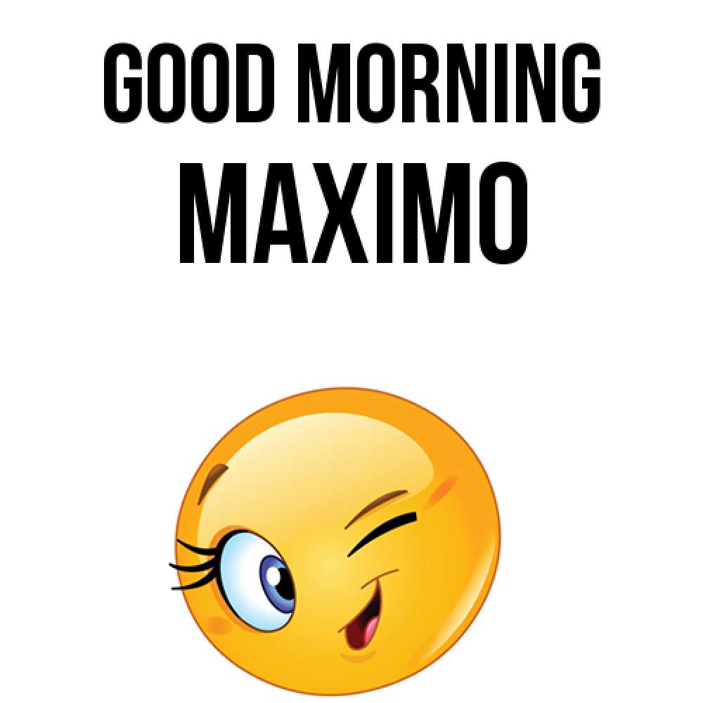 Greetings card с именем, Maximo Good morning хорошее настроение Greetings with text for free download 