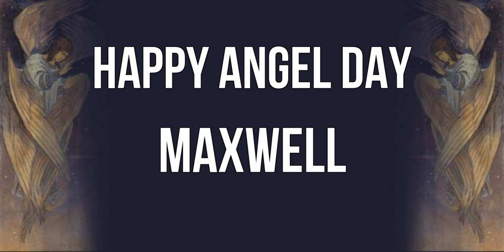Greetings card с именем, Maxwell happy angel day день ангела Greetings with text for free download 