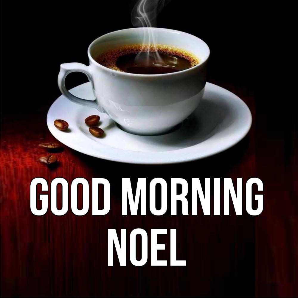 Greetings card с именем, Noel Good morning белая посуда Greetings with text for free download 
