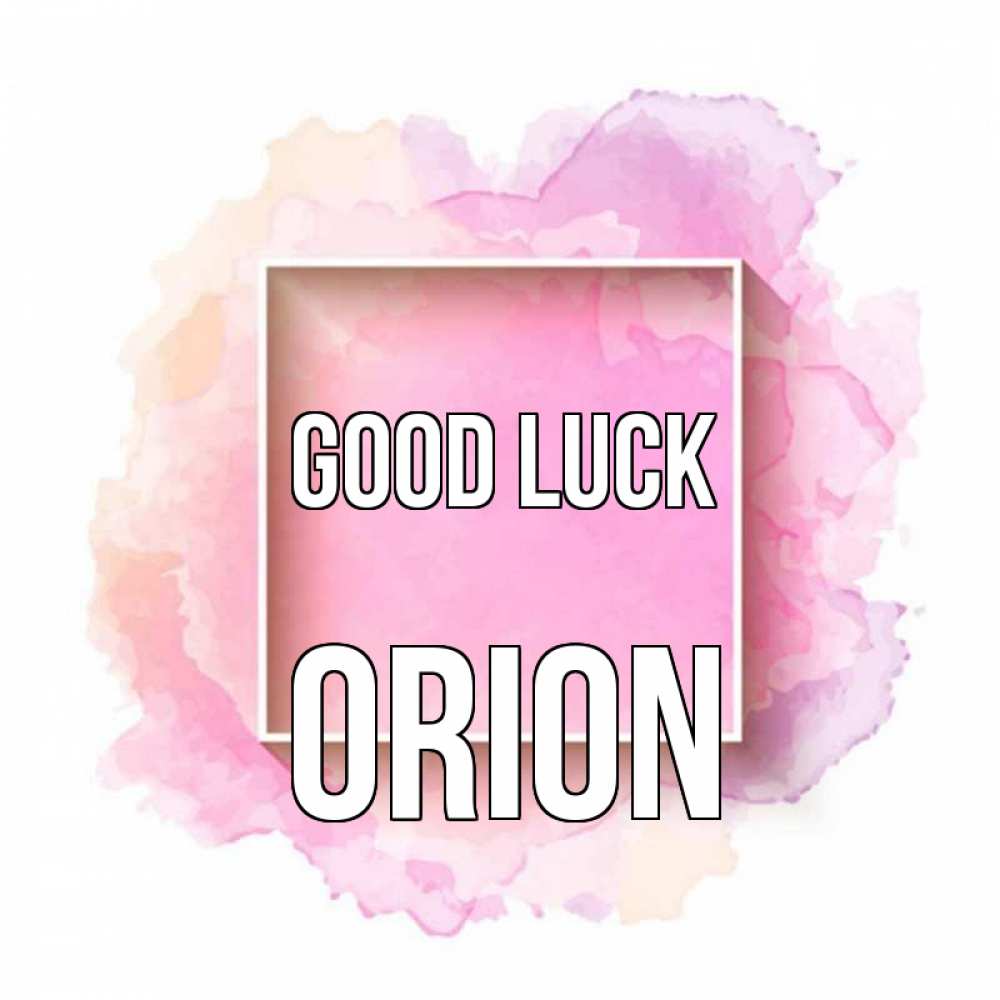 Greetings card с именем, Orion Good luck рамка Greetings with text for free download 