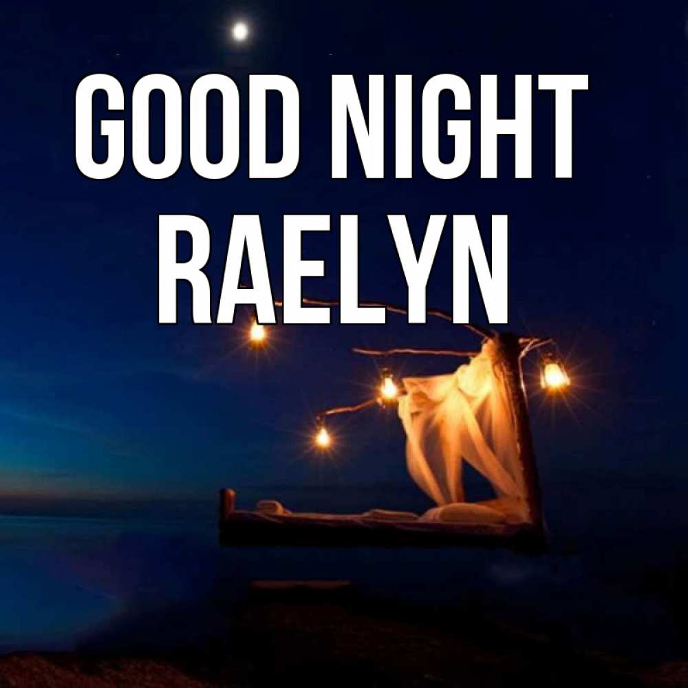 Greetings card с именем, Raelyn Good night милый мой Greetings with text for free download 
