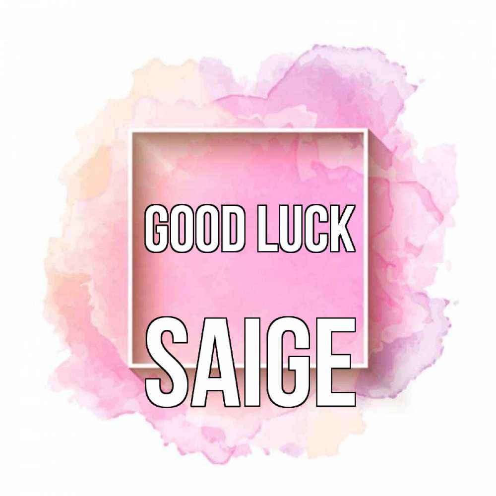 Greetings card с именем, Saige Good luck рамка Greetings with text for free download 