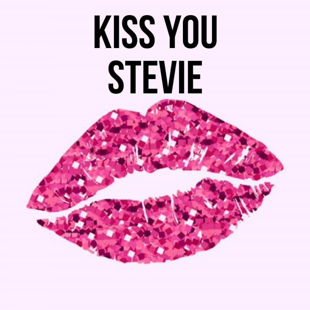 Greetings card с именем, Stevie Kiss you открытка с женскими губами и поцелуем для парня Greetings with text for free download 