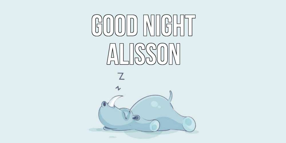 Greetings card с именем, Alisson Good night сладких снов с носорогом Greetings with text for free download 
