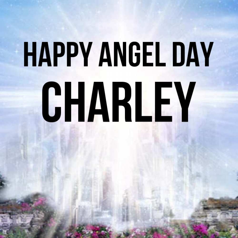 Greetings card с именем, Charley happy angel day небесный свет Greetings with text for free download 