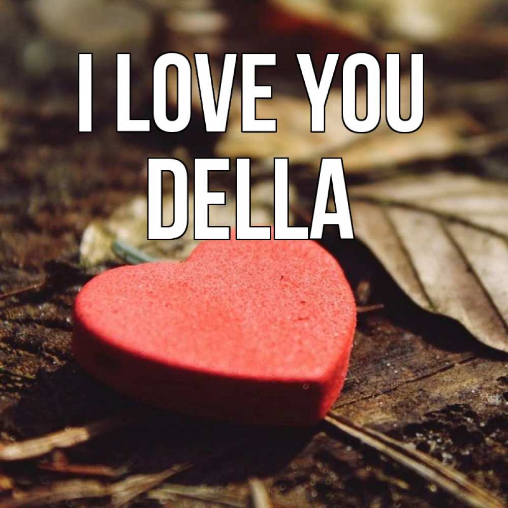 Greetings card с именем, Della I love you листья деревье 4 Greetings with text for free download 