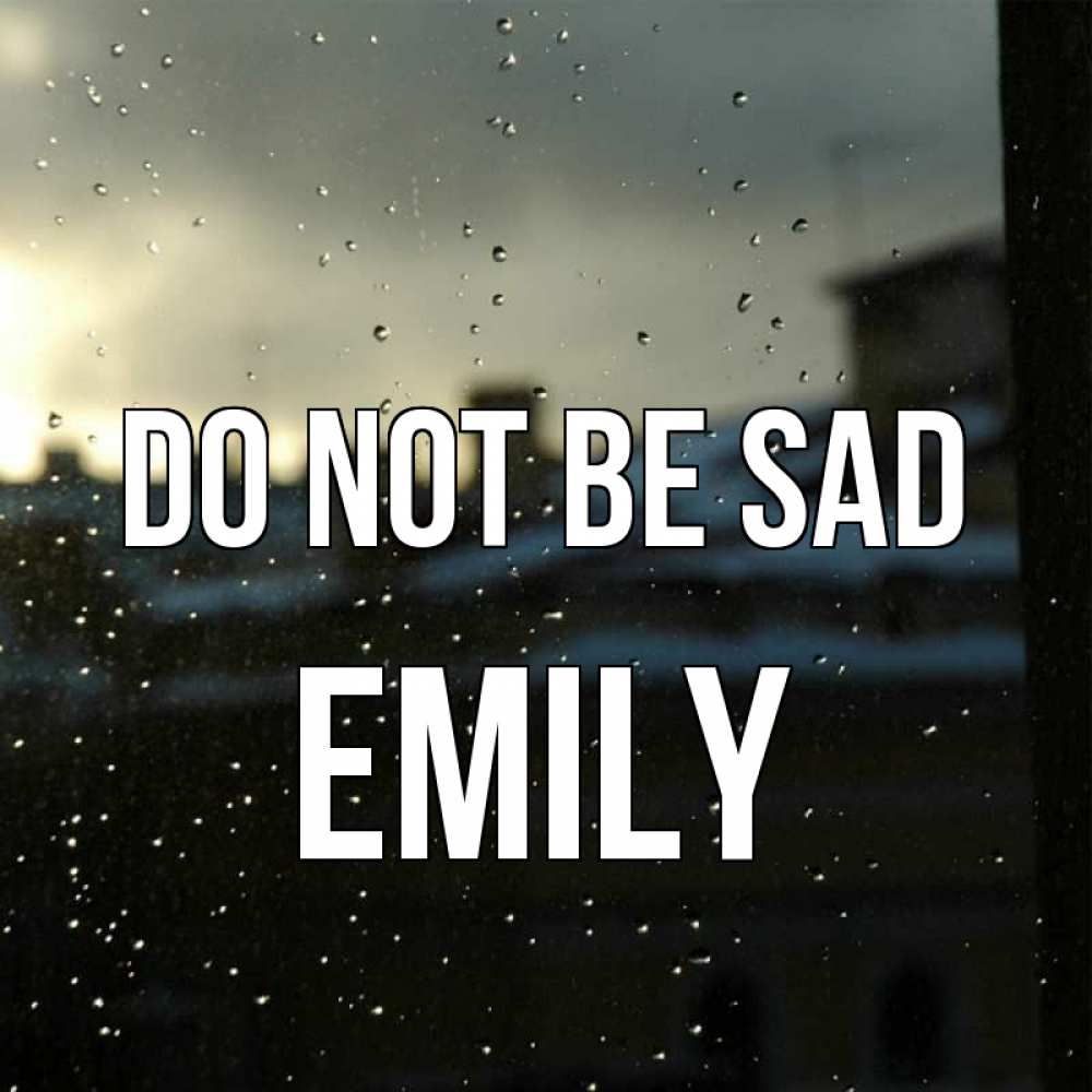 Greetings card с именем, Emily Do not be sad вид на крыши Greetings with text for free download 