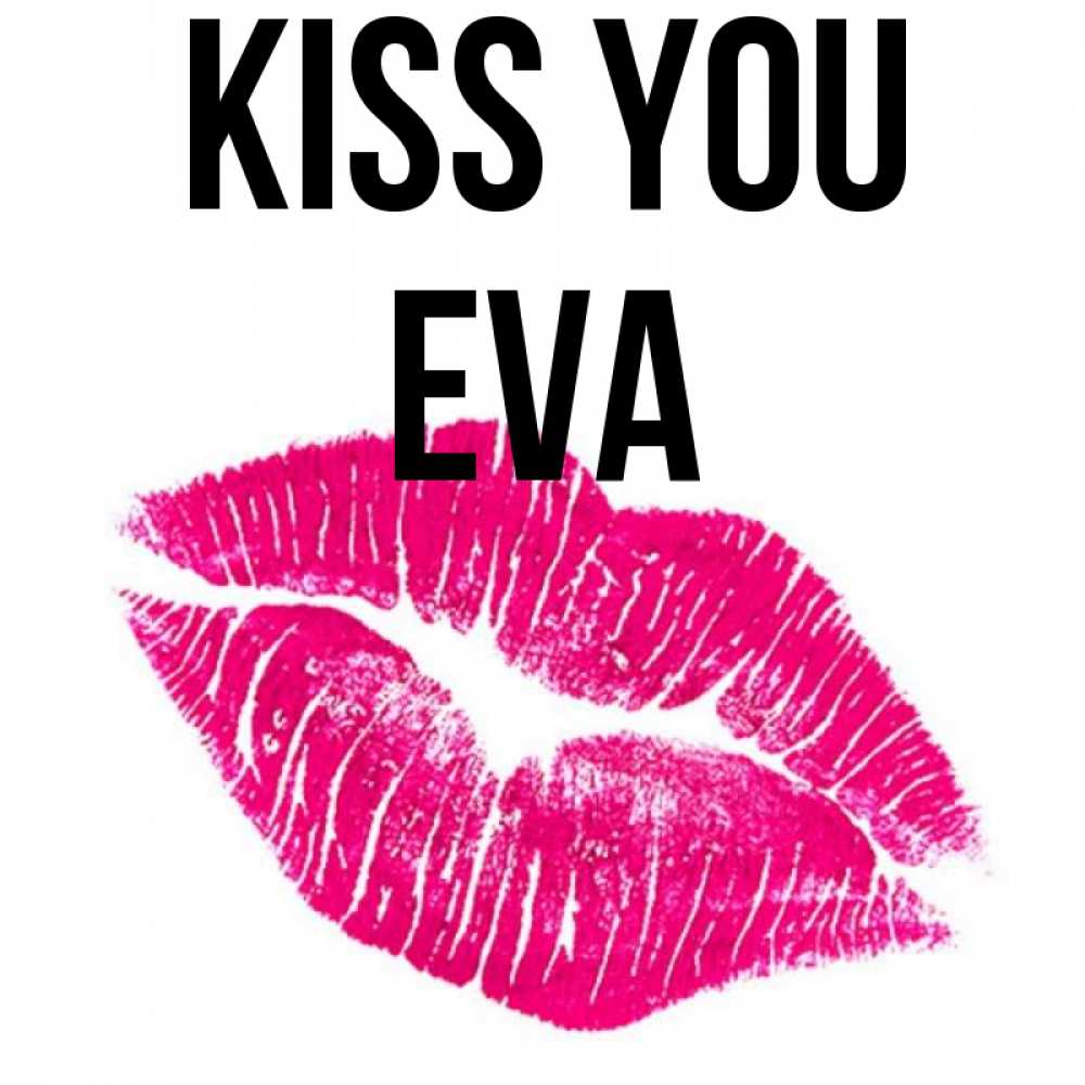 Greetings card с именем, Eva Kiss you след от помады Greetings with text for free download 