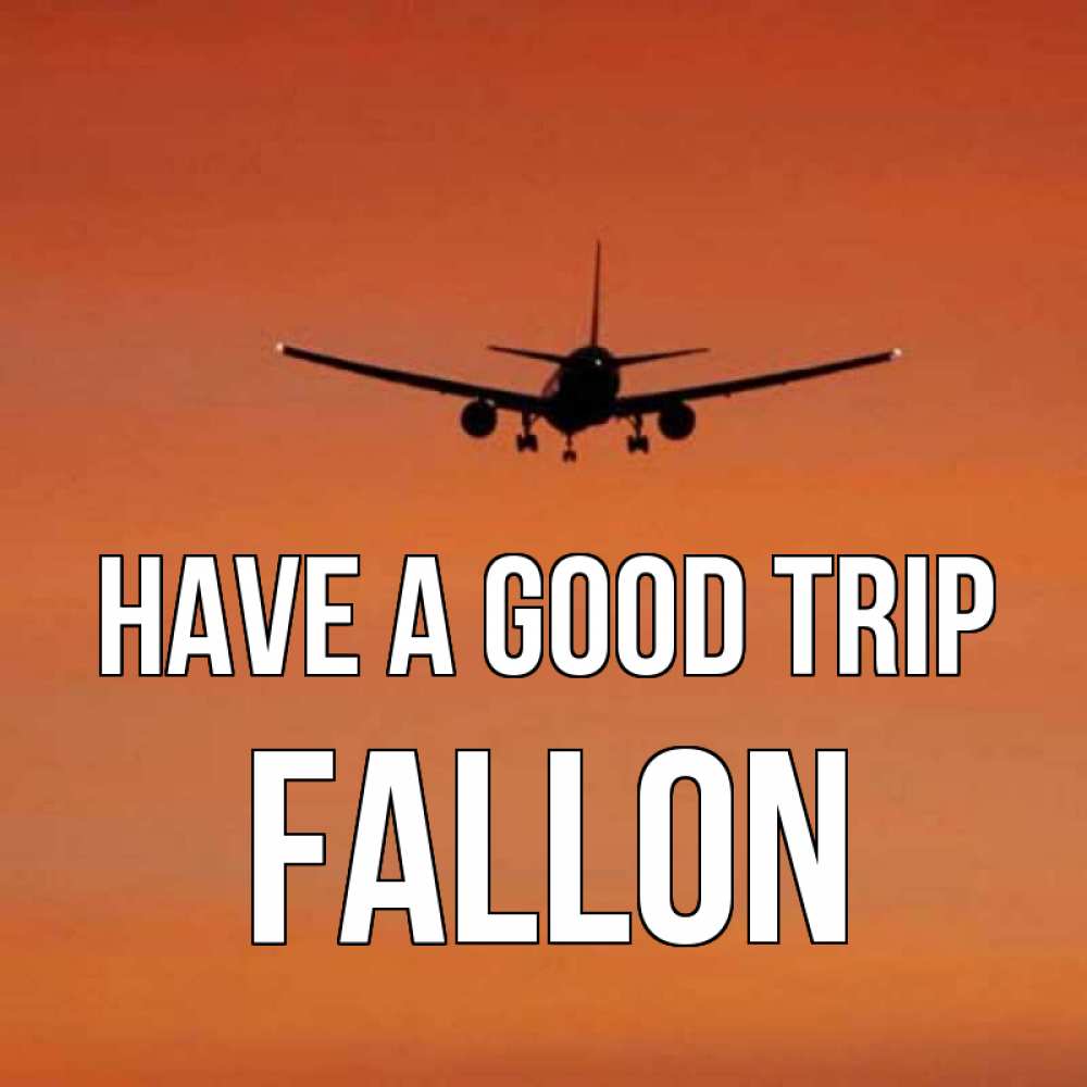 Greetings card с именем, Fallon Have a good trip силуэт самолета Greetings with text for free download 