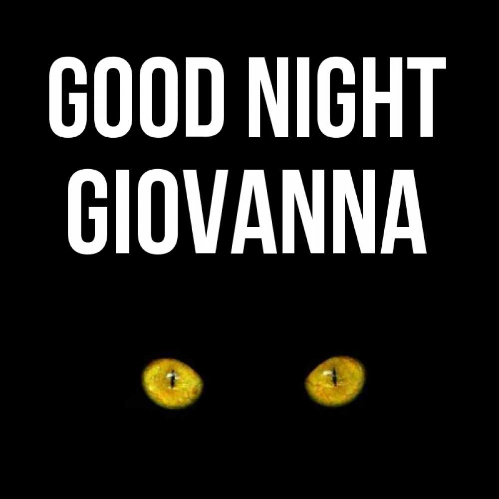 Greetings card с именем, Giovanna Good night сладких снов бесстрашный мой дружочек Greetings with text for free download 