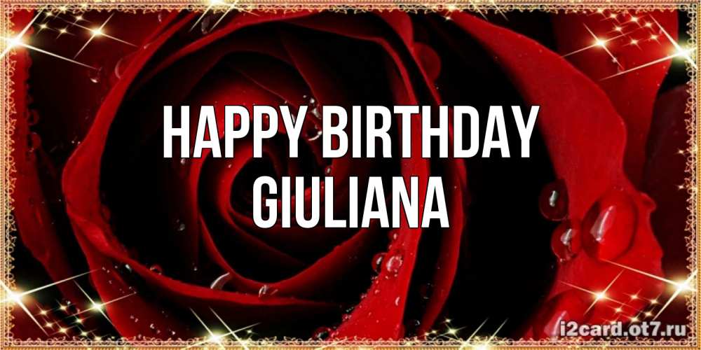 Greetings card с именем, Giuliana Happy Birthday цветок в росе на день рождения Greetings with text for free download 