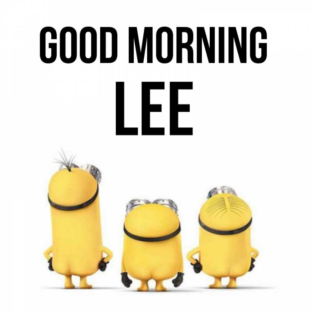 Greetings card с именем, Lee Good morning подписать открытку онлайн бесплатно Greetings with text for free download 