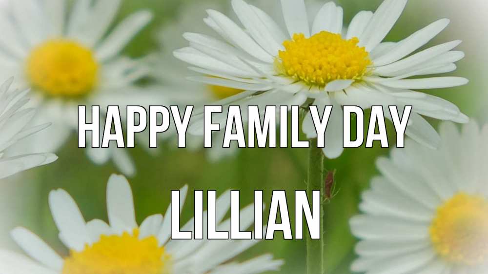 Greetings card с именем, Lillian happy family day с днем семьи  1 Greetings with text for free download 
